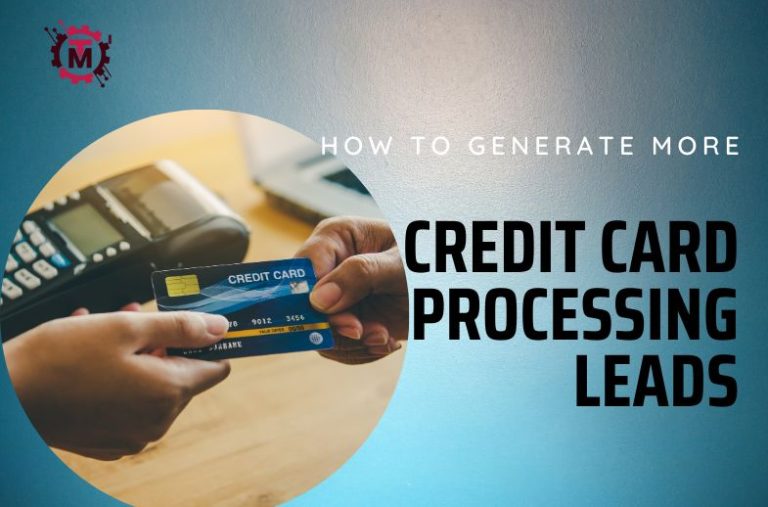 How to Generate More Credit Card Processing Leads