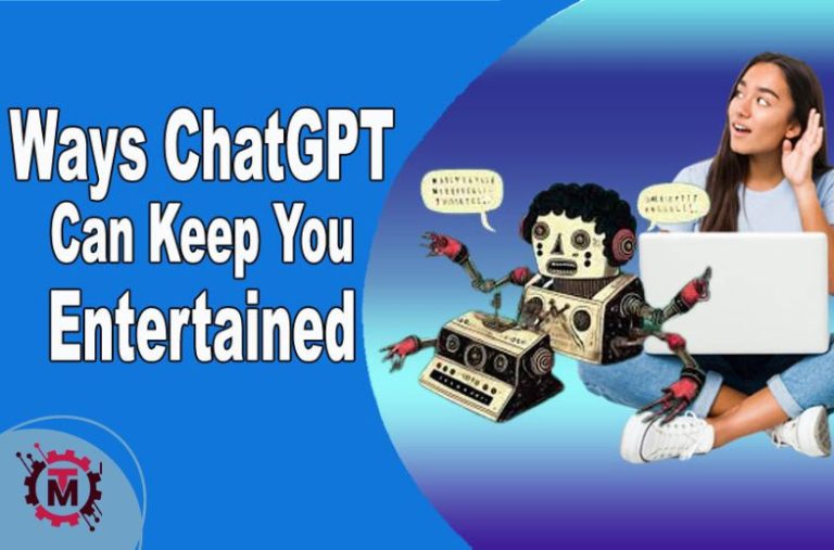 Ways ChatGPT Can Keep You Entertained