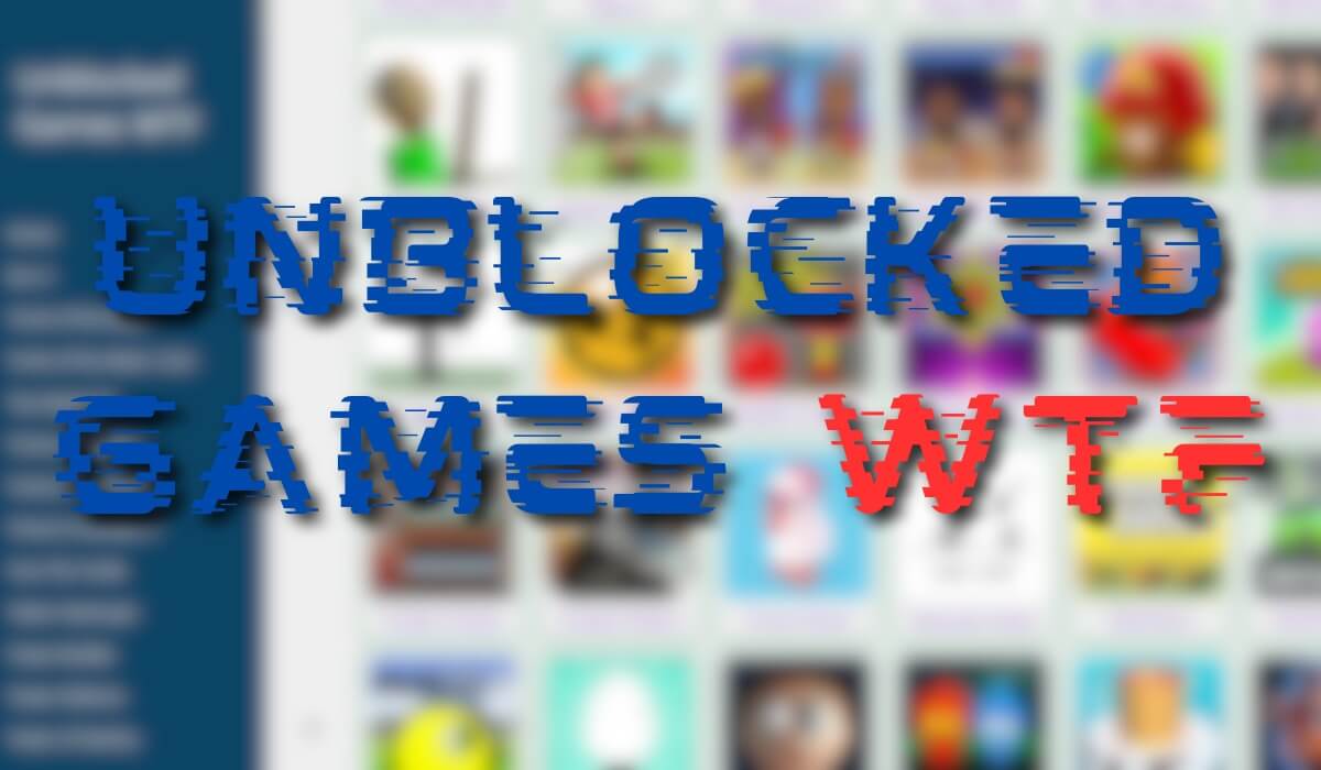Unblocked Games WTF: Unlocking Fun and Entertainment Anywhere