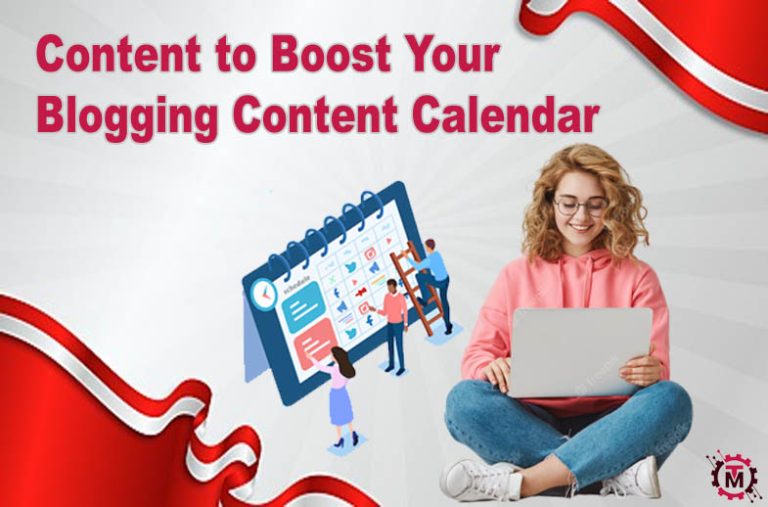 Types of Content to Boost Your Blogging Content Calendar
