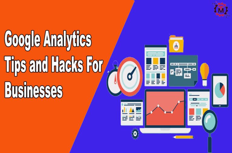 Essential Google Analytics Tips and Hacks For Businesses