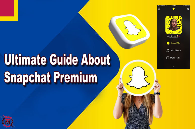 Ultimate Guide About Snapchat Premium 