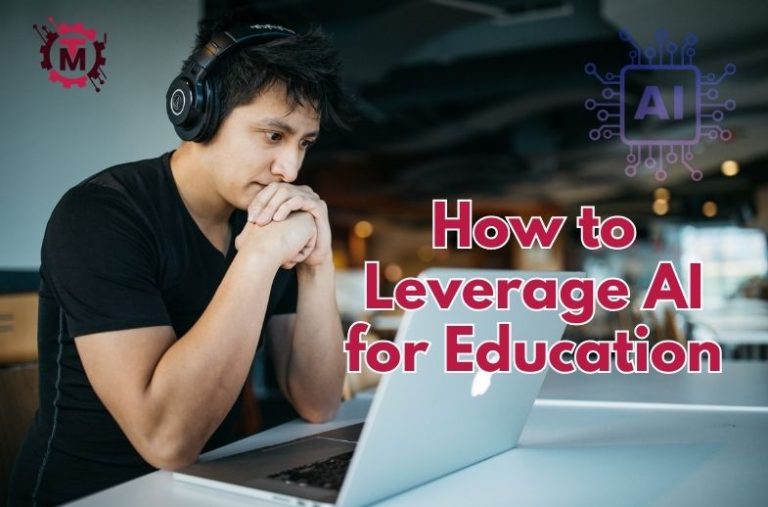 How to Leverage AI for Education