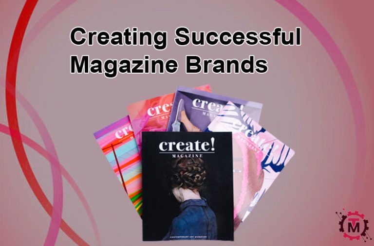 The Art of Creating Successful Magazine Brands