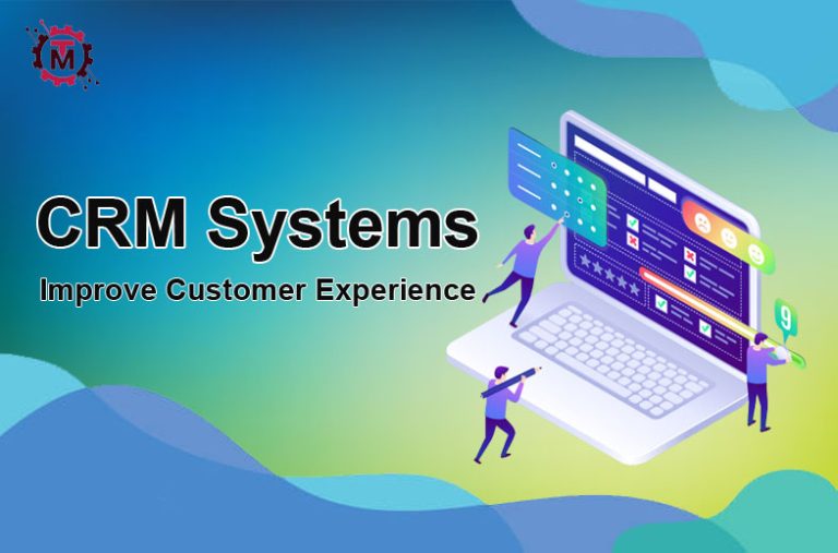 How CRM Systems Improve Customer Experience