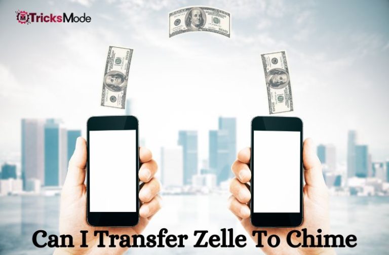 How Can I Transfer Zelle To Chime
