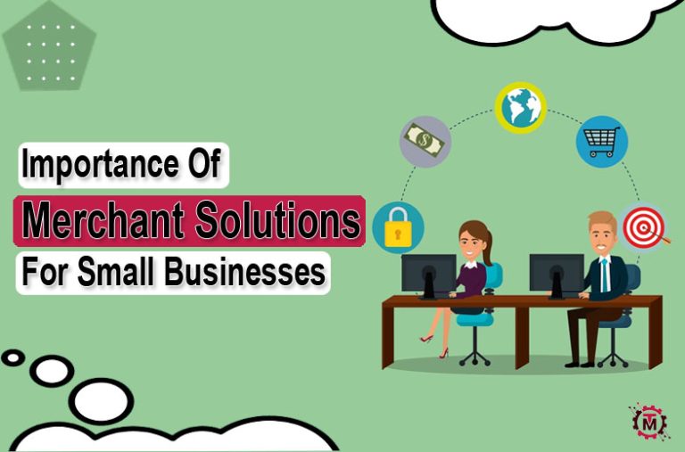 Importance Of Merchant Solutions For Small Businesses