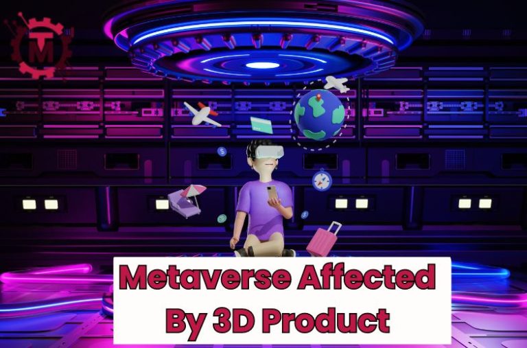 Metaverse Affected By 3D Product