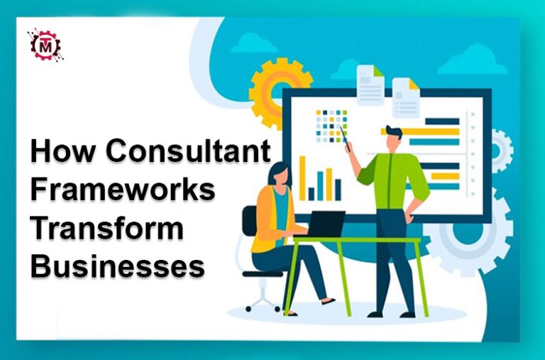 How Consultant Frameworks Transform Businesses