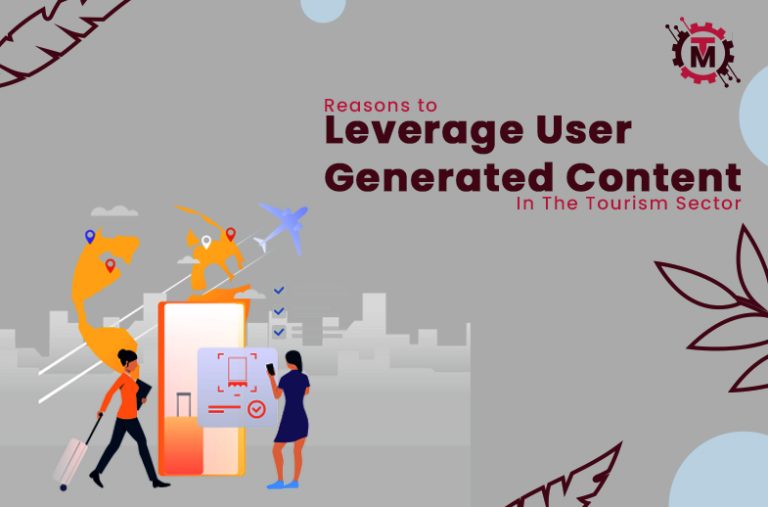 Reasons to Leverage User-Generated Content in the Tourism Sector