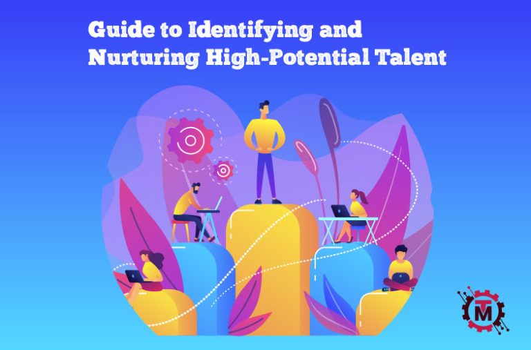 Guide to Identifying and Nurturing High-Potential Talent