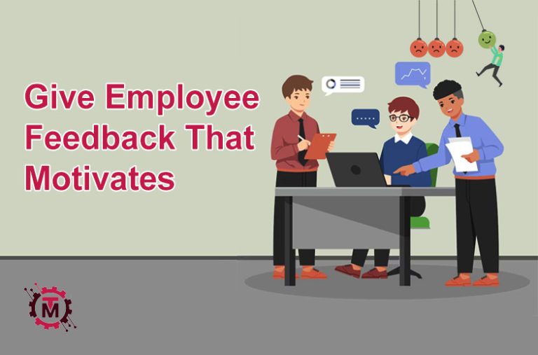 How to Give Employee Feedback That Motivates