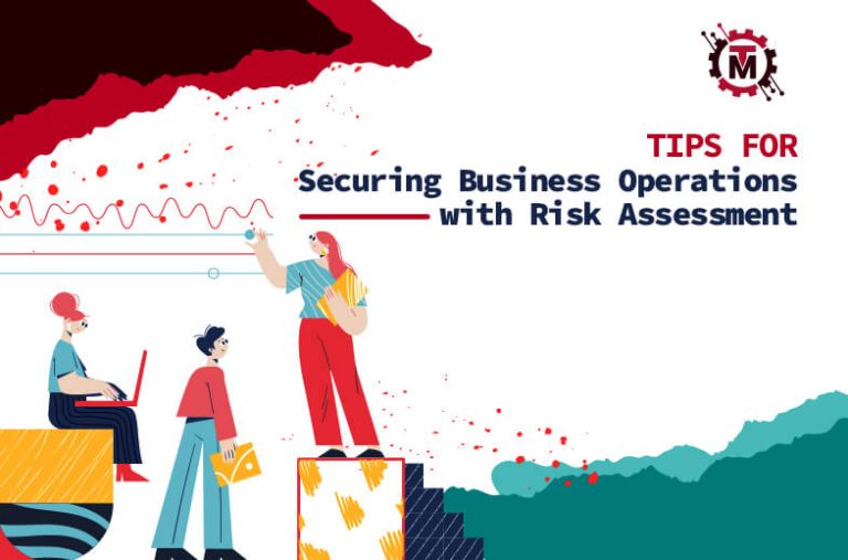 Tips for Securing Business Operations through Comprehensive Risk Assessment