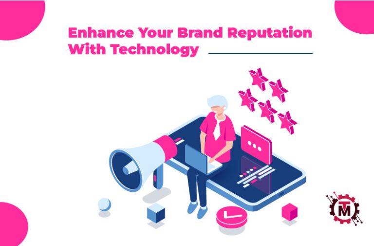 Tips To Enhance Your Brand Reputation with Technology