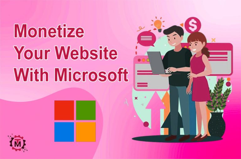 How to Monetize Your Website with Microsoft? Comprehensive Guide