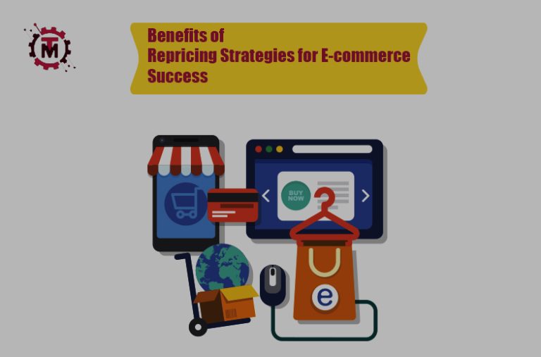 Benefits of Repricing Strategies for E-commerce Success