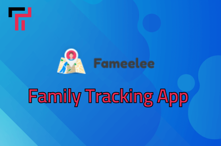 Fameelee Family Tracking App