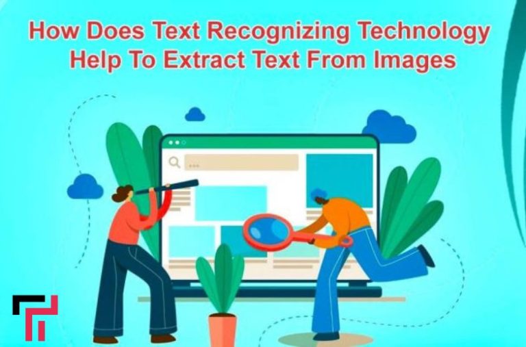How Does Text Recognizing Technology Help To Extract Text From Images