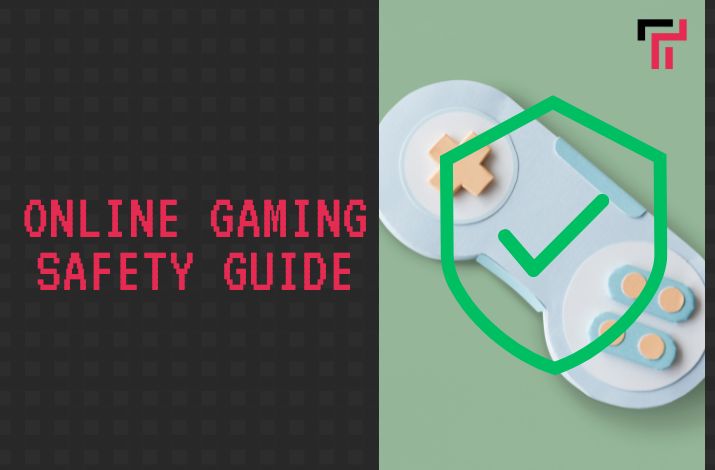 Online Gaming Safety Guide