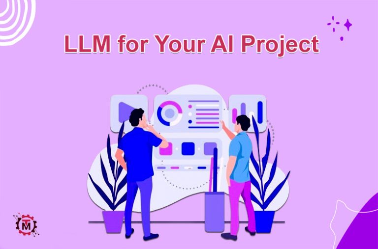 Tips for Choosing the Right LLM for Your AI Project