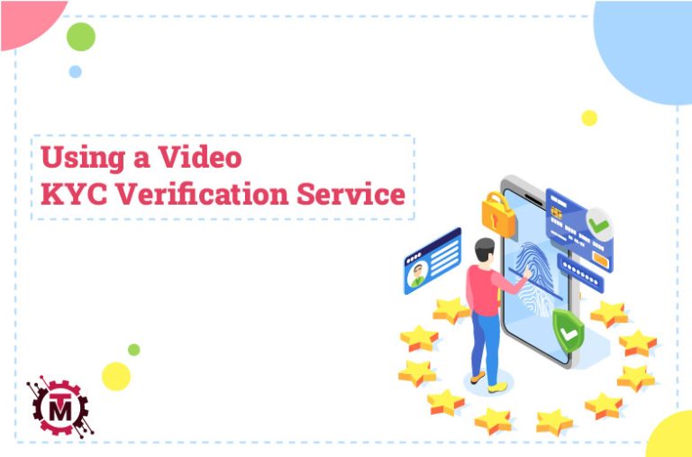 Benefits of Using a Video KYC Verification Service in 2024