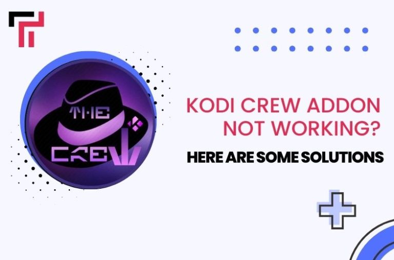 Solutions to Fix if Kodi Crew Addon Not Working