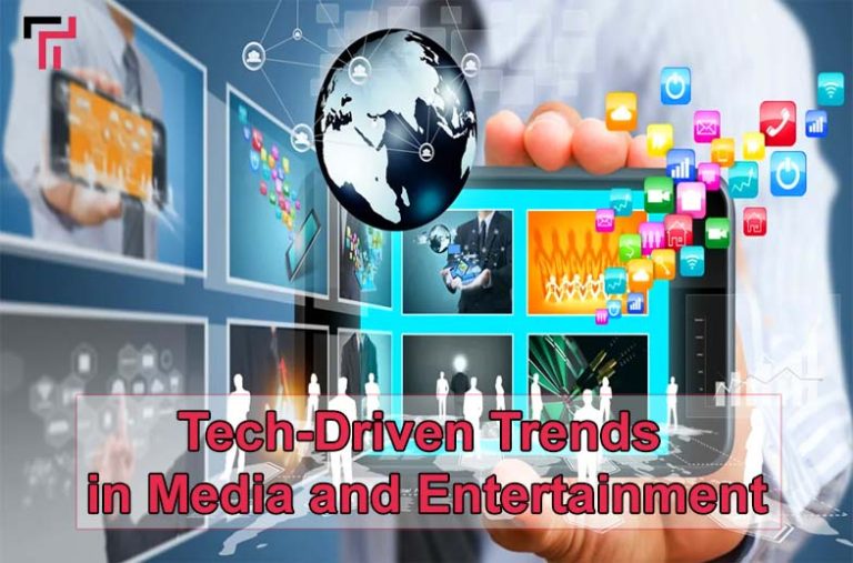 Tech-Driven Trends in Media and Entertainment