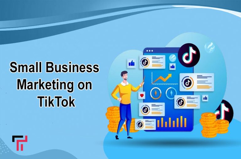 Small Business Marketing on TikTok- Complete Guide for Startups