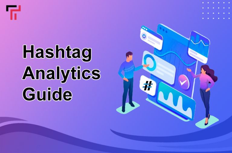Hashtag Analytics Guide for Social Media Marketers