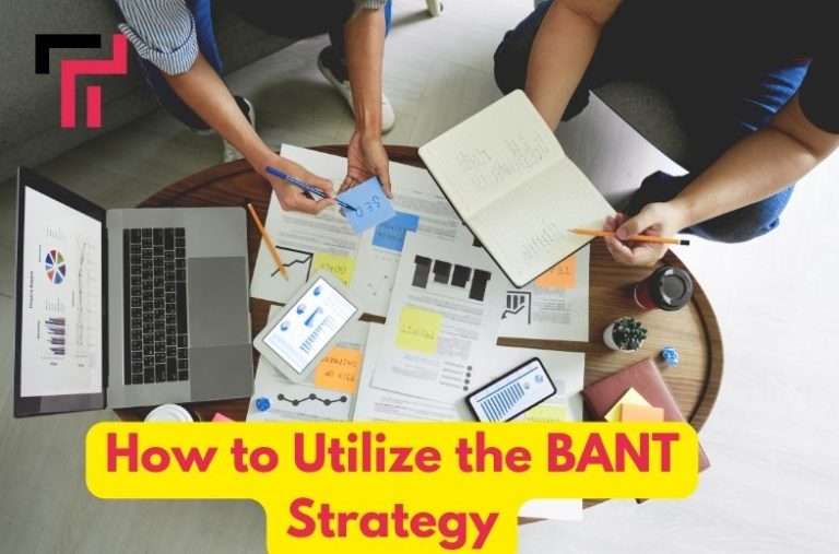How to Utilize the BANT Strategy