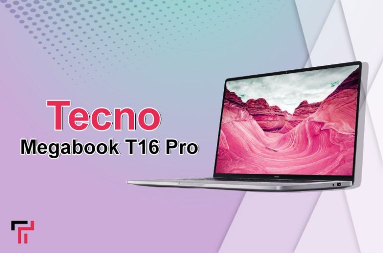 Tecno Megabook T16 Pro- Everything You Need to Know