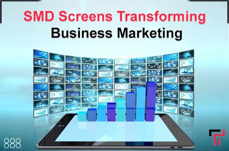 How SMD Screens Transforming Business Marketing