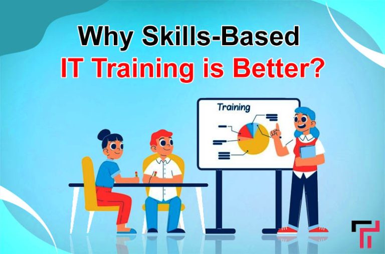Why Skills-Based IT Training is Better? Top Reasons