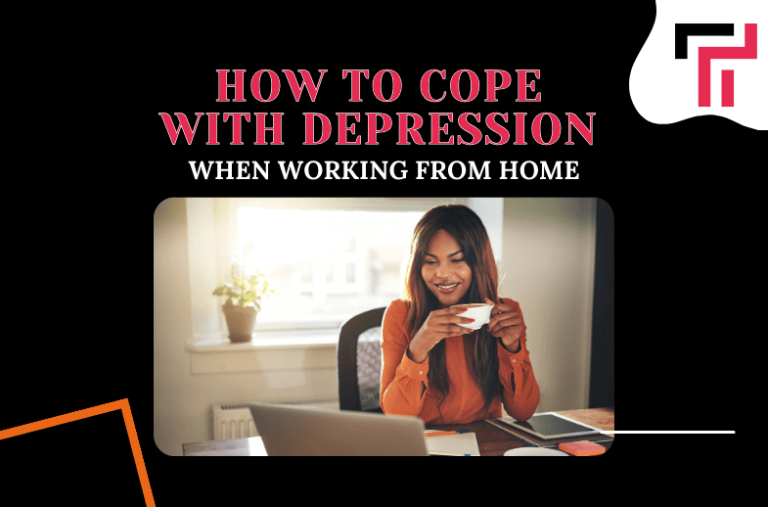 How to Cope with Depression When Working from Home