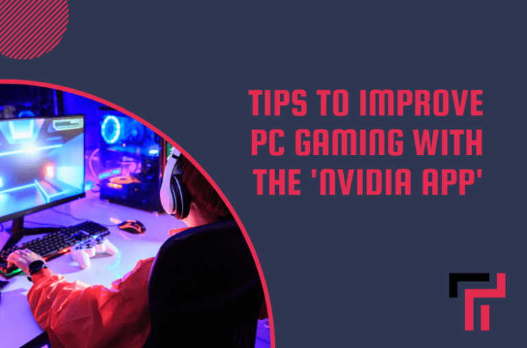 Tips to Improve PC Gaming With the 'Nvidia App'