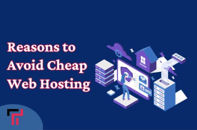 Reasons to Avoid Cheap Web Hosting