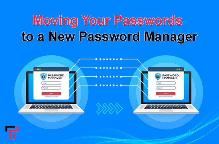 Moving Your Passwords to a New Password Manager