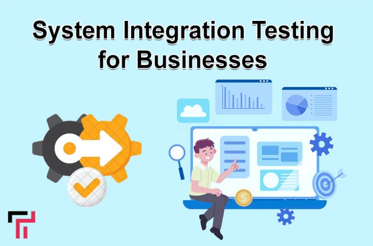 SIT Testing for Businesses - Benefits and Challenges