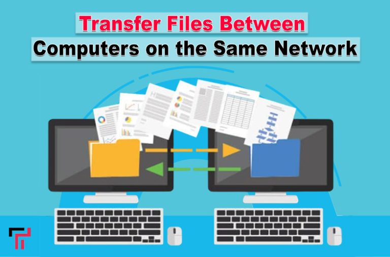How to Transfer Files Between Computers on the Same Network