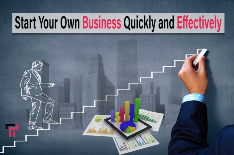 Start Your Own Business Quickly and Effectively