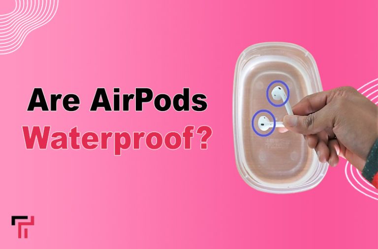 Are AirPods Waterproof?