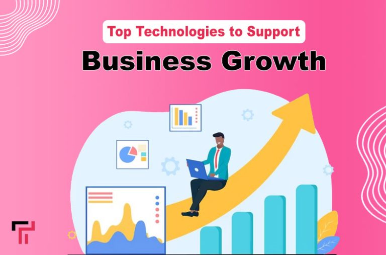 Top Technologies to Support Business Growth