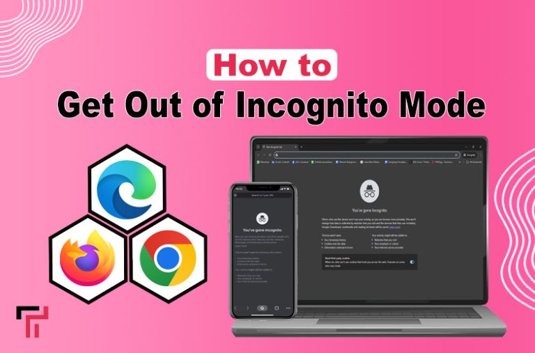 How to Get Out of Incognito Mode